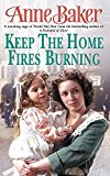 Keep The Home Fires Burning: A thrilling wartime saga of new beginnings and old enemies
