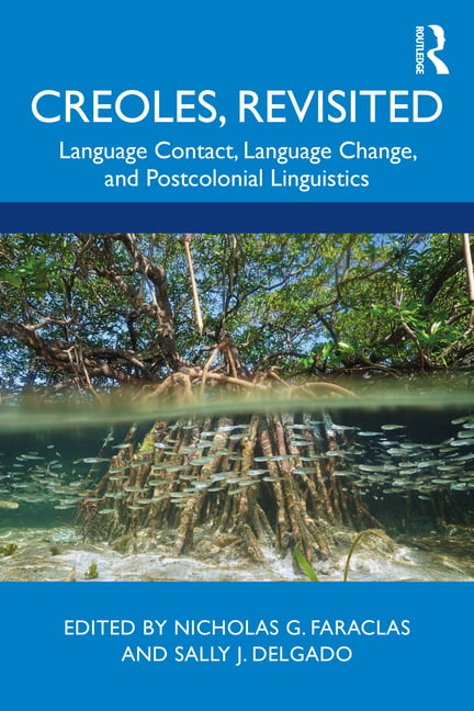 Creoles, Revisited by Nicholas G. Faraclas, Sally J. Delgado - 9780367410100