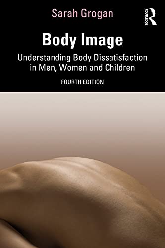 Body Image: Understanding Body Dissatisfaction in Men, Women and Children - Image 4