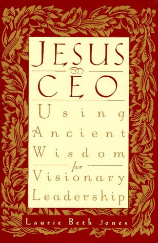 Jesus Ceo: Using Ancient Wisdom for Vi- 0786860626, hardcover, Laurie Beth Jones