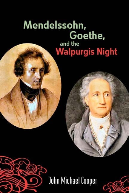 Mendelssohn, Goethe, and the Walpurgis Night – The Heathen Muse in European Cul…