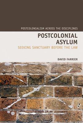 Postcolonial Asylum – Seeking Sanctuary Before the Law Farrier Paperback
