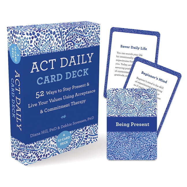 Act Daily Card Deck : 52 Ways To Stay Present And Live Your Values Using Acceptance And Commitment Therapy Debbie Sorensen - Image 7