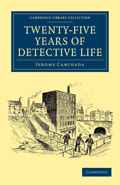 Twenty-Five Years of Detective Life Caminada Paperback 9781108054775