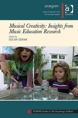 Musical Creativity: Insights from Music Education Research - 9781409406228