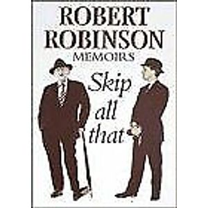 Skip All That Robert Robinson Memoirs-Robert Robinson