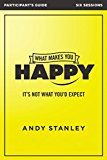 What Makes You Happy Bible Study Participant's Guide by Andy ... - 9780310084990