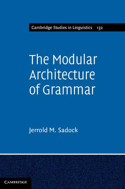 Cambridge Studies in Linguistics Ser.: Modular Architecture of Grammar by ...