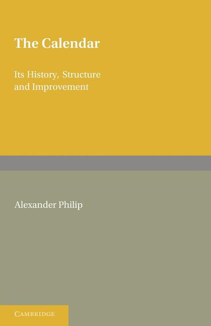 The Calendar Its History, Structure and Improvement Philip Paperback