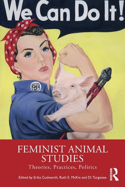 Feminist Animal Studies by Erika Cudworth, Ruth E. McKie, Di ... - 9781032120065
