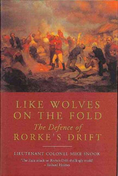 Like Wolves on the Fold: The Defence of Rorke's Drift by Mike... - 9781848325838