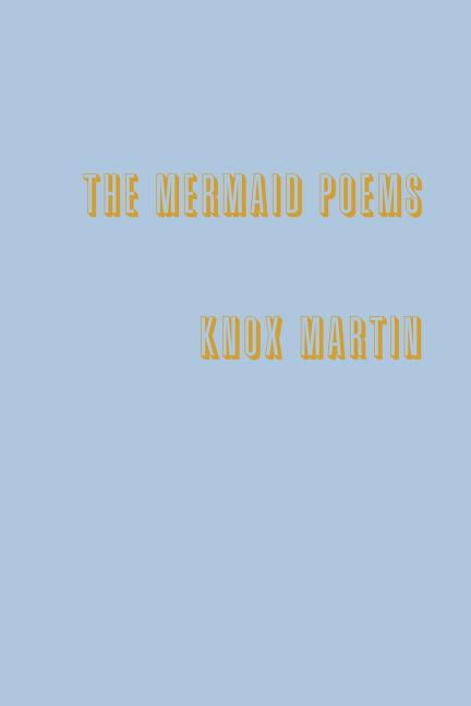 Martin - Mermaid Poems - New paperback or softback - X555z