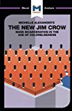 The New Jim Crow: Mass Incarceration in the Age of Colorblindness (The Macat Li