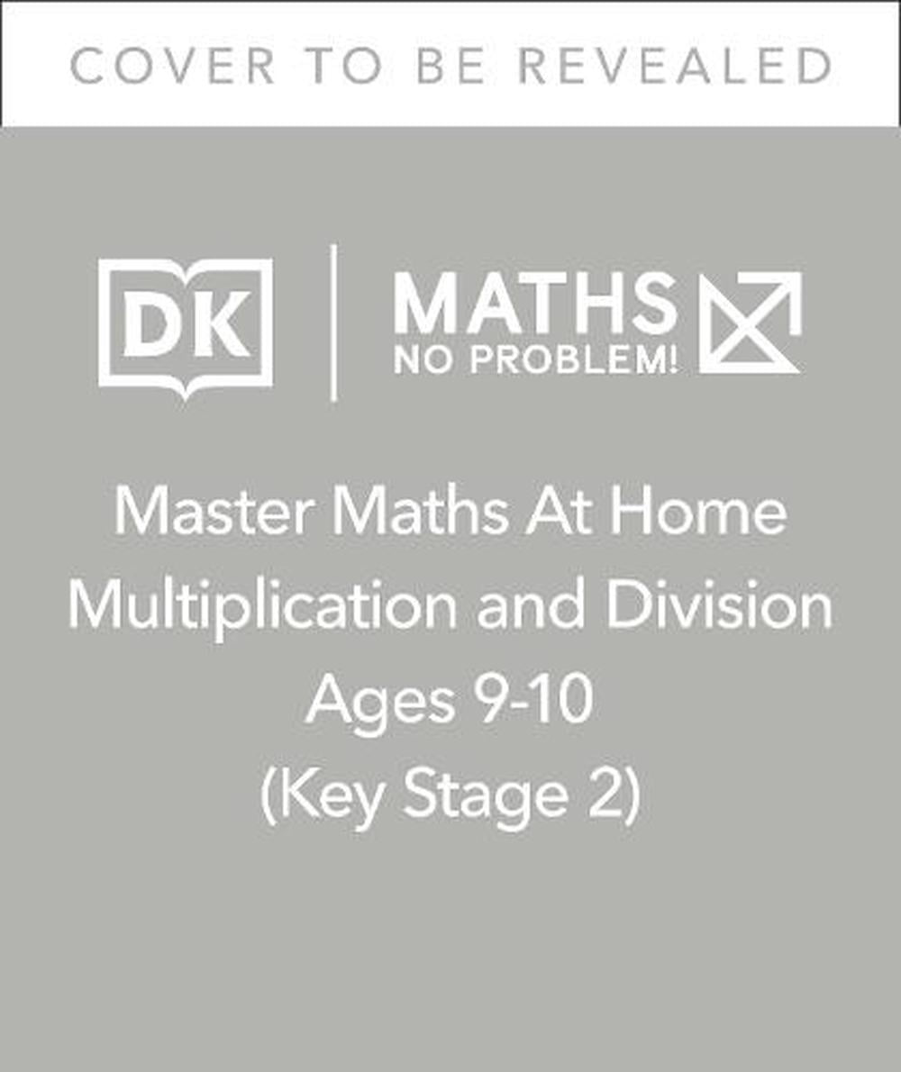 Maths — No Problem! Multiplication and Division, Ages 9-10 (Key Stage 2)