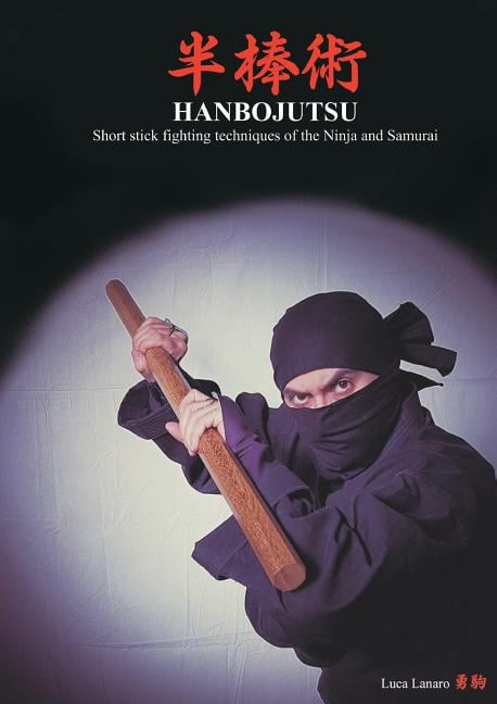 Lanaro - HANBOJUTSU Short stick fighting techniques of the Ninja and S - X555z