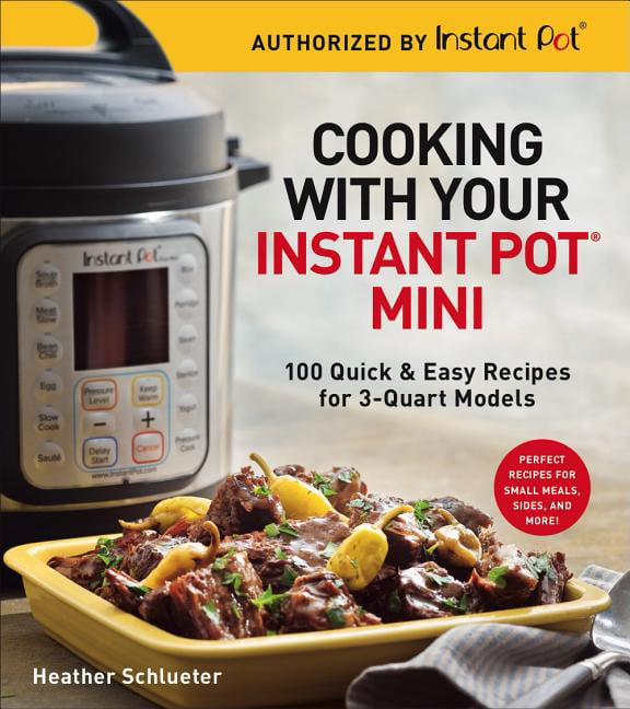 Cooking With Your Instant Pot Mini