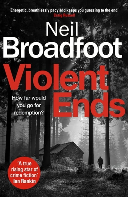 Violent Ends: a gripping crime thriller (Connor Fraser) - Broadfoot, Neil