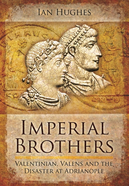 Imperial Brothers: Valentinian Valens by Ian Hughes (PB 2022) - Image 6