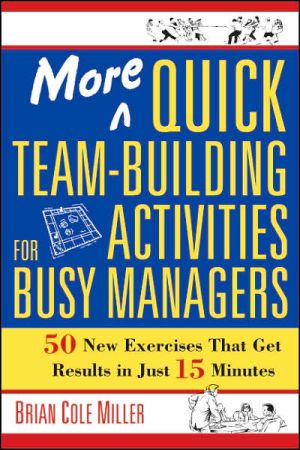 More Quick Team-Building Activities for Busy Managers by Bria... - 9780814473788