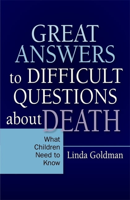Great Answers to Difficult Questions about Death: What Children
