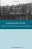 Leaving the North – Migration and Memory, Northern Ireland 1921–2011 Trew
