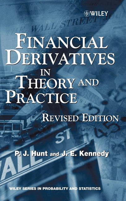 Financial Derivatives in Theory and Practice by Philip Hunt, ... - 9780470863589