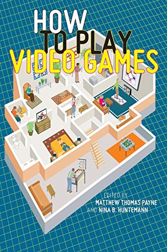 How to Play Video Games - 9781479802142