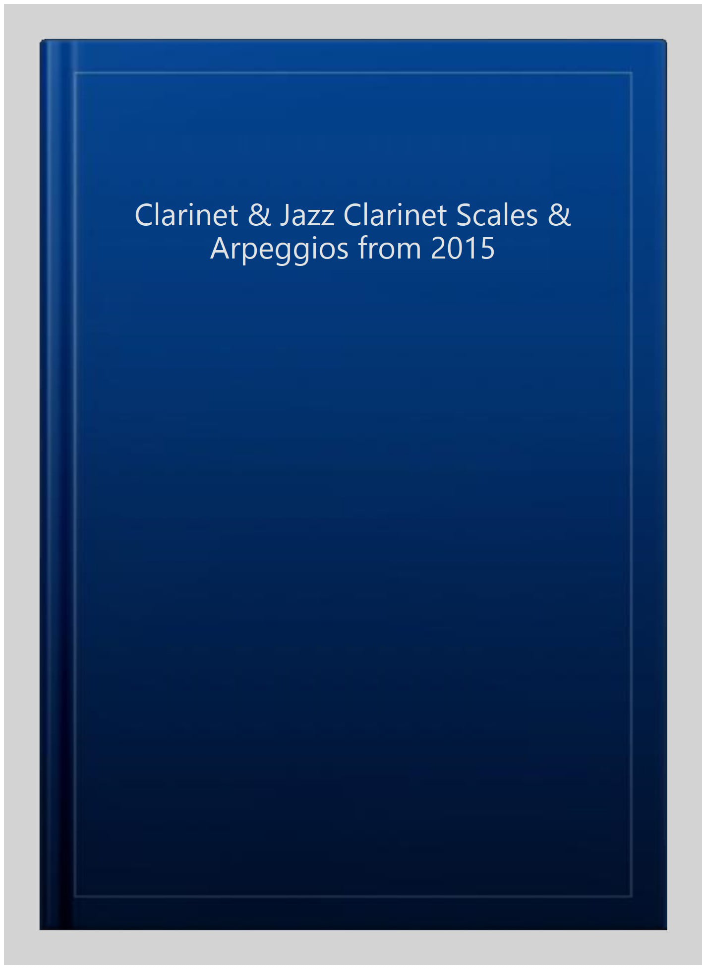Clarinet Scales Grades 1-8 from 2015 (Sheet music)