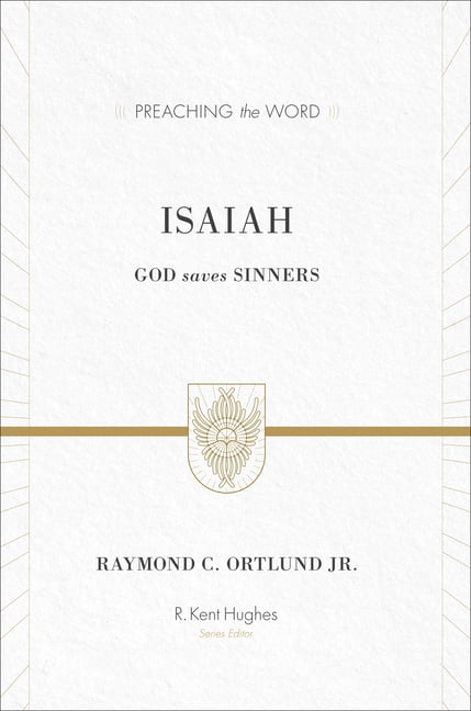 Isaiah by Ray Ortlund, R. Kent Hughes - 9781433535475