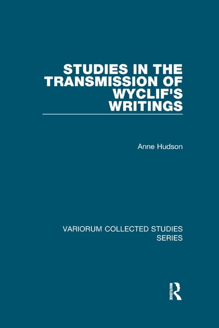 Studies in the Transmission of Wyclif's Writings by Anne Hudson - 9781138375260