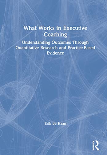 What Works in Executive Coaching - 9780367649425