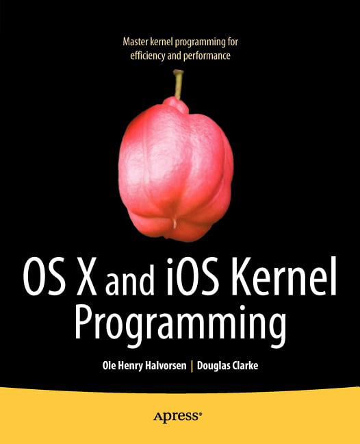 OS X and iOS Kernel Programming - 9781430235361