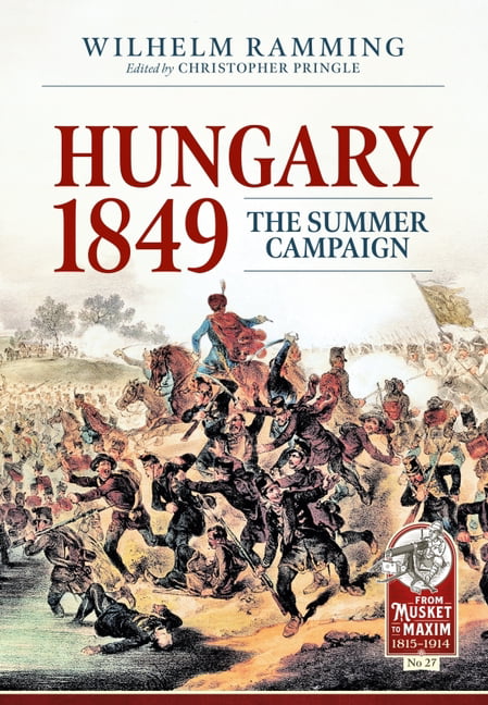 Hungary 1849 : The Summer Campaign by Wilhelm Ramming (2023, Trade Paperback) - Image 7