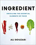Ingredient: Unveiling the Essential Elements of Food by Ali Bouzari (HB 2016) - Image 3