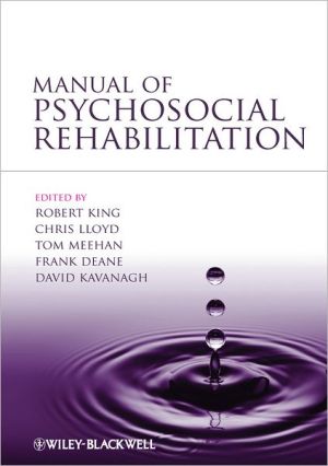 Manual of Psychosocial Rehabilitation by Robert King, Chris L... - 9781444333978