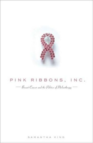 Pink Ribbons, Inc. – Breast Cancer and the Politics of Philanthropy King