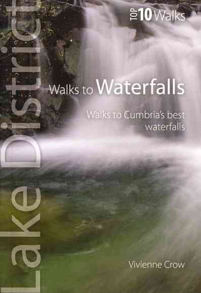 Walks to Waterfalls - Top 10 Walks Series, Lake District