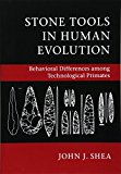 Stone Tools in Human Evolution by John J. Shea - 9781107554931