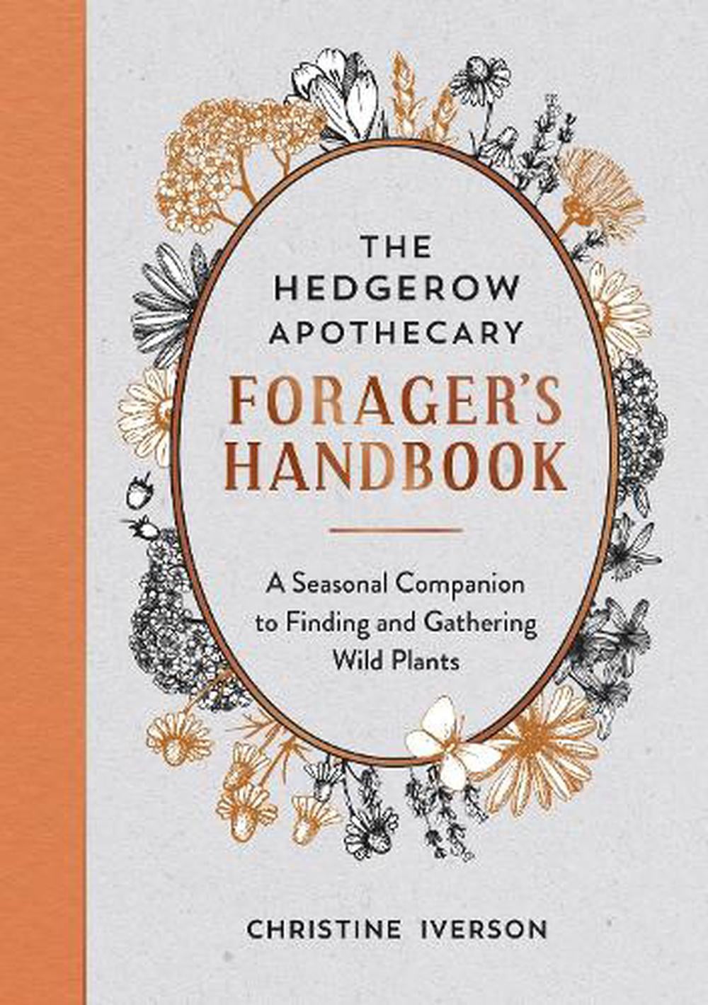 The Hedgerow Apothecary Forager's Handbook by Christine Iverson - 9781800071810