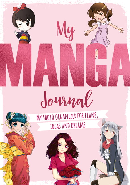 My Manga Journal: My shojo organizer for plans, ideas and dreams by Not...