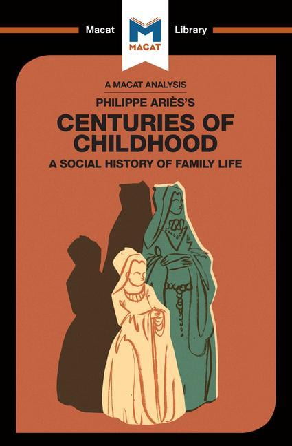 An Analysis of Philippe Aries's Centuries of Childhood by Eva... - 9781912128815
