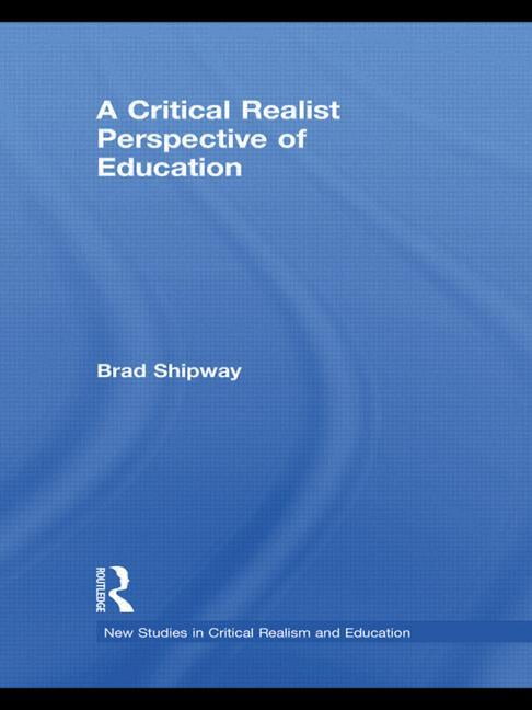 A Critical Realist Perspective of Education - 9780415733069