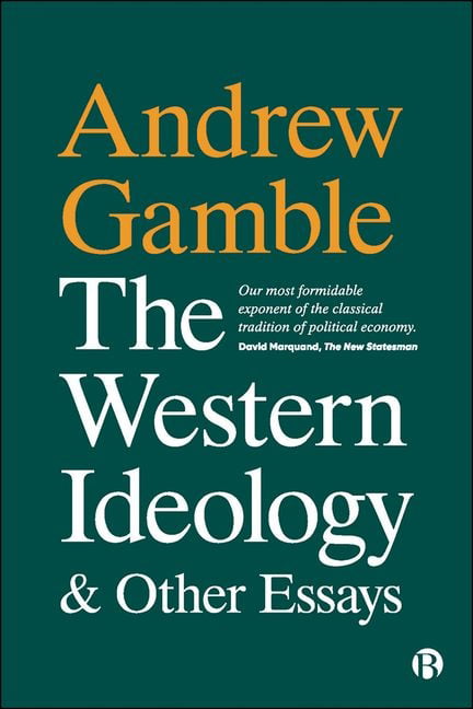 The Western Ideology and Other Essays Gamble Hardback Bristol University Press