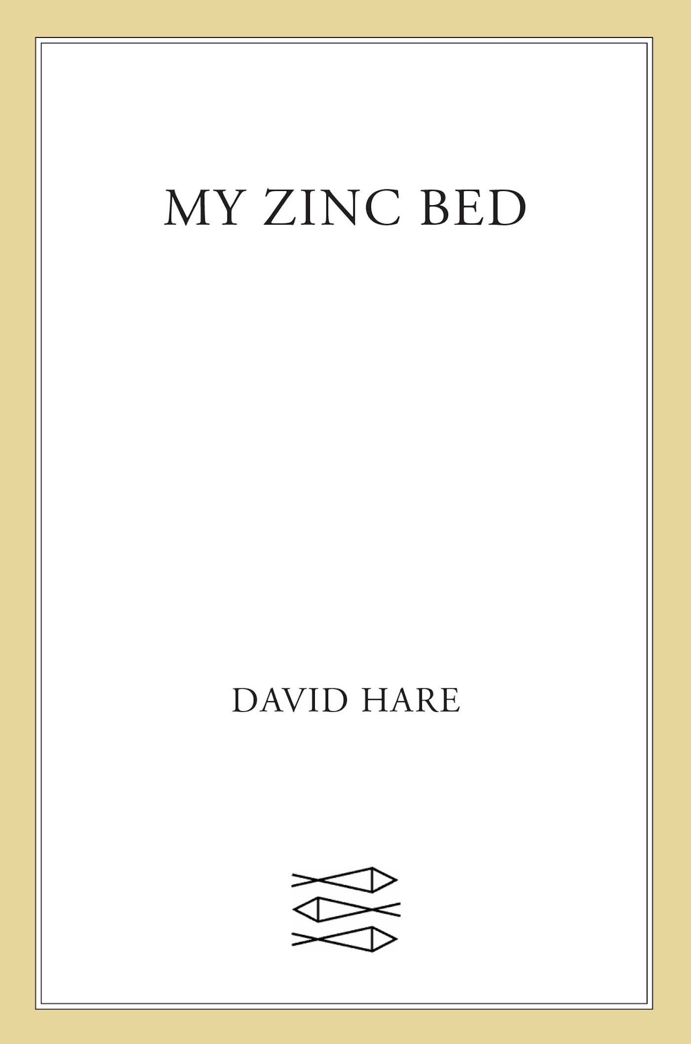 My Zinc Bed (Faber Plays) By David Hare