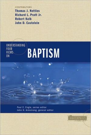 Understanding Four Views on Baptism by John H. Armstrong, Pau... - 9780310262671
