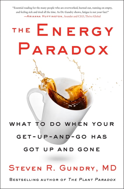 The Energy Paradox : What To Do When Your Get-Up-And-Go Has Got Up And Gone Md, Dr. Steven R. Gundry - Image 18