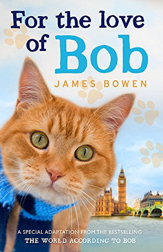 For the Love of Bob by James Bowen (Paperback Book)