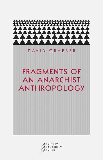 Fragments of an Anarchist Anthropology