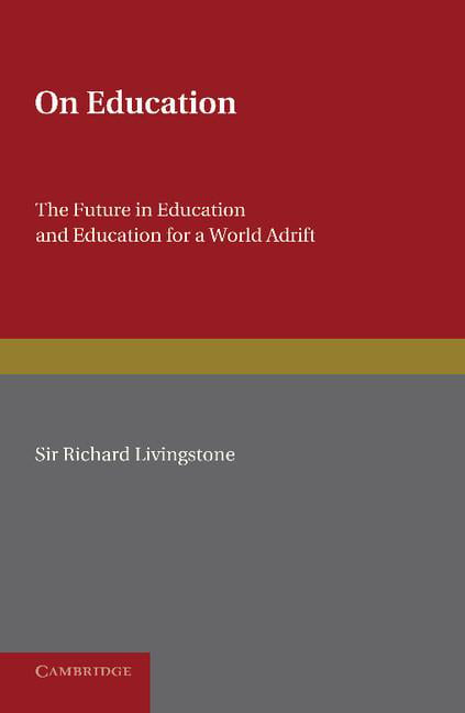 On Education The Future in Education and Education for a World Adrift Paperback