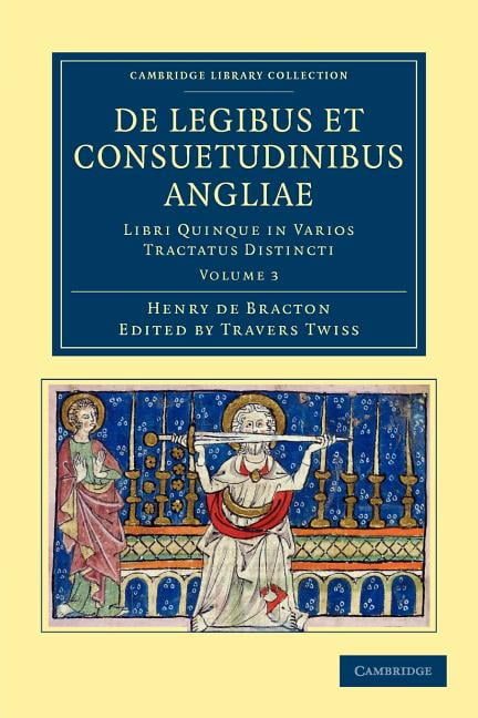 De Legibus et Consuetudinibus Angliae by Henry de Bracton, Tr... - 9781108051675